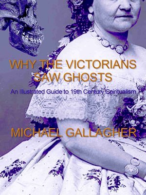 cover image of Why the Victorians Saw Ghosts
